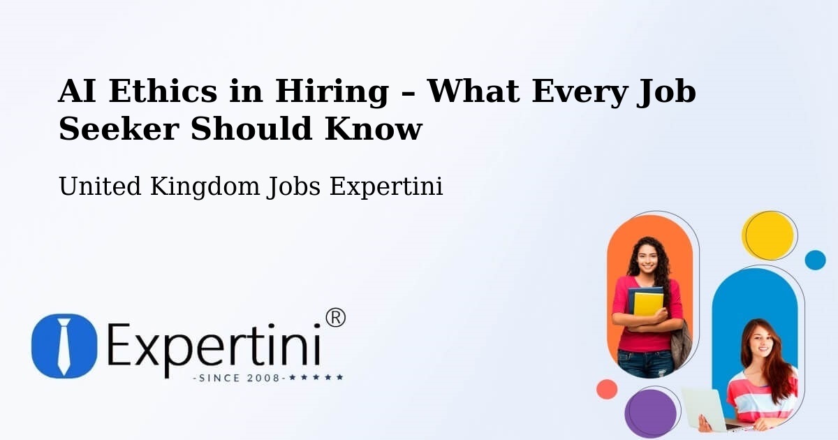 AI Ethics in Recruitment & Hiring – Fairlands - Fairlands, United Kingdom Jobs Expertini
